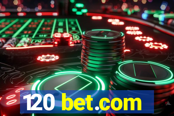 120 bet.com